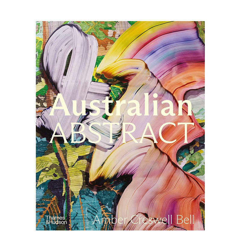 【预售】英文原版 澳大利亚抽象画:当代抽象绘画作品 Australian Abstract 当代艺术 正版进口图书画册 善优图书