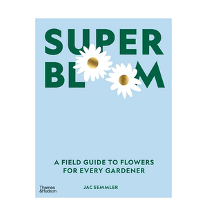 【现货】[T&H]英文原版 盛开：花卉实用指南Super Bloom 绿色生活 园艺花艺 正版进口图书画册