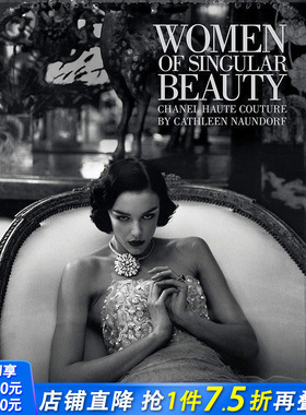 【预售】 Women of Singular Beauty:Chanel Haute Couture，奇异之美的女性： Cathleen Naundorf 时尚设计师/品牌