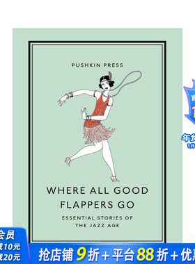【预售】摩登女郎都去哪了：爵士时代的经典故事 Where All Good Flappers Go 原版英文文学小说 正版进口书