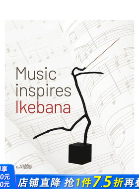 【预售】当音乐遇见花道 Music Inspires Ikebana 原版英文生活综合 正版进口书