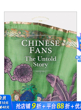 【预售】中国扇子：不为人知的故事 Chinese Fans: The Untold Story 原版英文时尚 正版进口图书