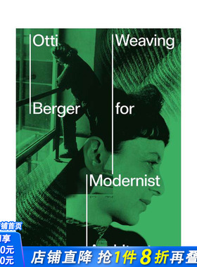 【现货】纺织艺术家Otti Berger:编织现代主义建筑 包豪斯学派女性艺术家Weaving For Modernist Architecture英文画册正版进口书