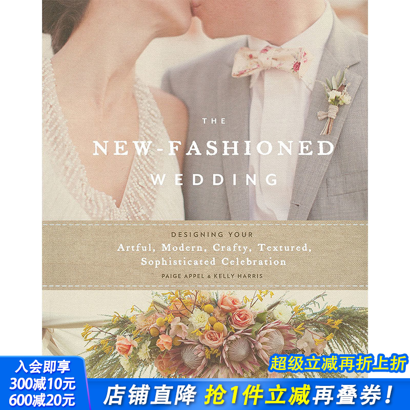 【现货】 the New-Fashioned Wedding，新时尚婚礼 英文原版图书籍进口正版 Paige Appel，Kelly Harris 时尚综合