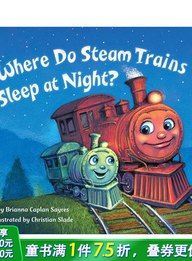 【预售】Where Do Steam Trains Sle(Brd)，蒸汽火车在哪里睡觉 原版图书籍进口正版 Sayres, Brianna Caplan 儿童章节书