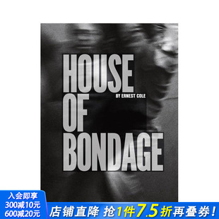 英文摄影肖像 进口书 Ernest Bondage House 欧内斯特·科尔：束缚之屋 Cole 正版 原版 预售