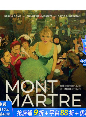 【预售】蒙马特：现代艺术的摇篮 Montmartre: The Birthplace of Modern Art 原版英文艺术画册画集 正版进口书