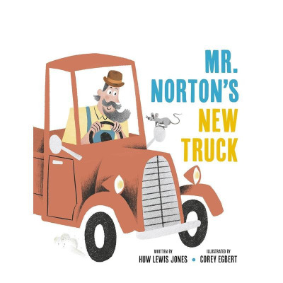 【预售】诺顿先生的新卡车 Mister Norton's New Truck 精装英文儿童插画故事绘本 进口童书
