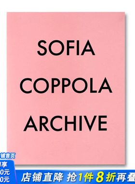【预售】英文原版 索菲亚·科波拉：文书馆  Sofia Coppola: Archive 摄影师作品集 正版进口艺术书籍 善优图书