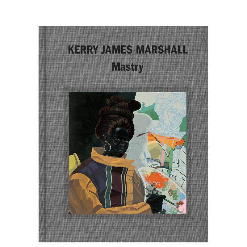 【预售】克里·詹姆斯·马歇尔作品集 Kerry James Marshall: Mastry 原版英文艺术画册画集
