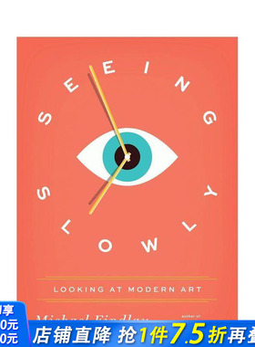 【预售】缓慢欣赏：如何看现代艺术 Seeing Slowly: Looking at Modern Art 原版英文艺术画册画集 正版进口书