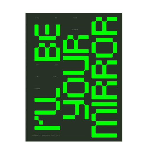 【预售】英文原版 我会成为你的镜子：艺术与屏幕 I’ll Be Your Mirror: Art and the Digital Screen 当代艺术画册 正版进口书