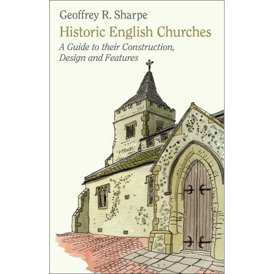 【现货】 Historic English Churches: A Guide to Their Construction, Design and Features 历史上的英国教堂： 建筑风格与材料