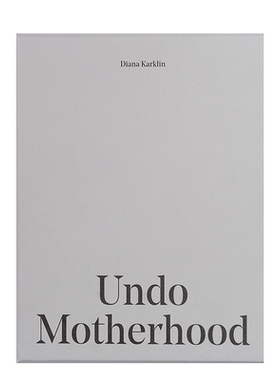 【预售】撤销母性（一套7册） Undo Motherhood 艺术摄影集 英文原版进口画集画册