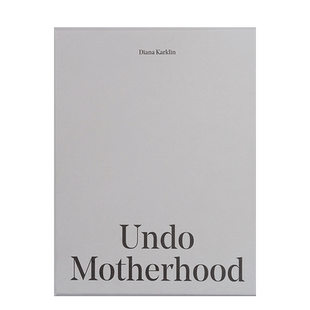 【预售】撤销母性（一套7册） Undo Motherhood 艺术摄影集 英文原版进口画集画册