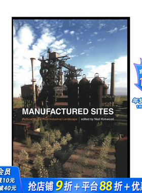 【现货】人造场地 : 关于后工业化景观反思 Manufactured Sites : Rethinking the Post-Industrial Landscape 英文进口书