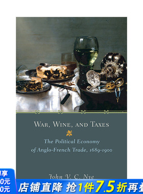【预售】英文原版 战争、葡萄酒和税收：英法贸易的政治经济 1689-1900 War, Wine, and Taxes 社会科学 正版进口书籍 善优图书