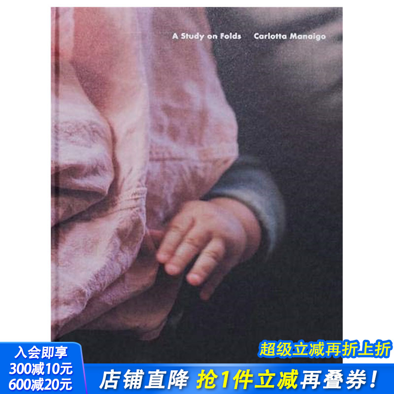 【现货】英文原版 卡洛塔·马奈戈：褶皱研究 【Season Series】Carlotta Manaigo：A Study on Folds 摄影正版进口书画册