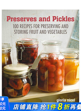 【预售】腌制食品的自制指南Preserves & Pickles 100种美味的腌菜和蜜饯食谱 水果果酱果冻柑桔酱凝乳甜酒酸辣酱