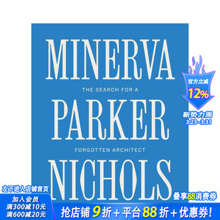 Nichols 进口书 不为人知 正版 英文建筑设计 原版 Parker Minerva 女性建筑师先锋：密涅瓦·帕克·尼科尔斯 预售
