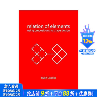 【预售】元素的关系：介质与建筑 Relation of Elements: Using Prepositions to Shape Design 原版英文建筑设计 正版进口书