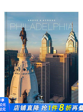 【预售】费城之上与穿越 Above and Across Philadelphia 原版英文摄影作品集 正版进口书