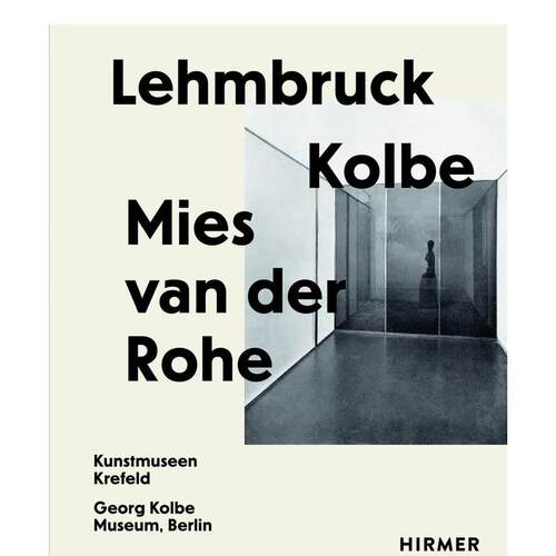 【现货】密斯·凡德罗：人工生态 Lehmbruck – Kolbe – Mies van der Rohe: Artificial Bioes 原版英文建筑设计 正版进口书
