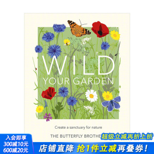 Your Garden 打造你 花艺园艺 Wild 野外花园：一个自然避风港 英文原版 现货