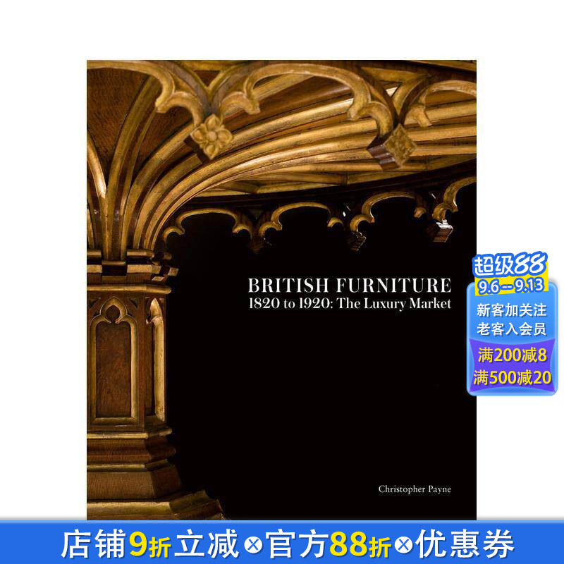 【预售】1820年至1920年的英国家具:奢侈品市场 British Furniture 1820 to 1920:The Luxury Market英文工业产品设计正版进口书