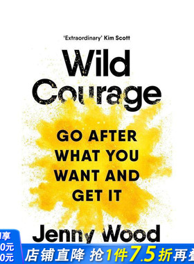 【预售】狂野的勇气：追求你想要的东西并得到它 Wild Courage: Go After What You Want and Get It 原版英文心灵励志 正版进口书
