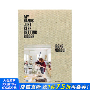 Irene Hands 预售 双手持续生长 英文艺术画册画集 进口书 原版 Nordli 艾琳·诺德利：我 Getting Keep 正版 Bigger