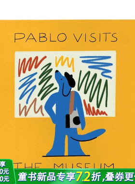 【预售】巴勃罗参观博物馆 Pablo Visits the Museum 英文儿童插画艺术启蒙绘本 进口童书