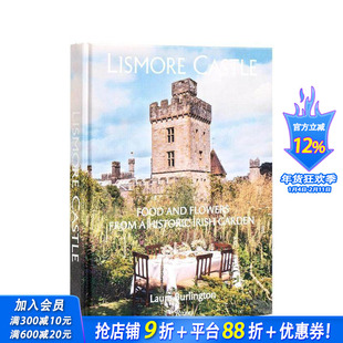 【现货】利斯莫尔城堡 爱尔兰历史花园的美食与鲜花Lismore Castle:Food and Flowers from a HistoricIrishGarden英文餐饮进口书