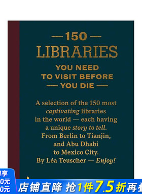 【预售】有生之年去的150个图书馆 【150 Series】150 Libraries You Need to Visit Before You Die建筑密码 英文旅行正版进口书