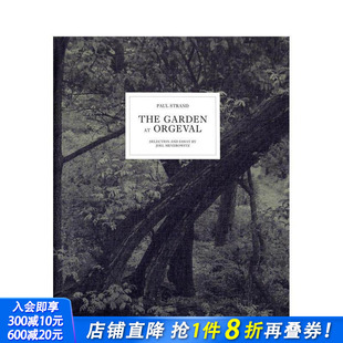 预售 The Orgeval 正版 Paul 英文摄影 保罗·斯特兰德：奥格瓦尔花园 进口书 Strand 原版 Garden
