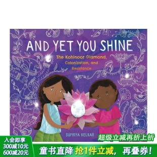殖民与抵抗 And 人物传记 预售 英文儿童插画故事绘本进口书 Shine 你却闪闪发光：光之山钻石 You Yet