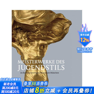 【预售】新艺术运动杰作:慕尼黑巴伐利亚国家博物馆藏品 Meisterwerke Des Jugendstils 原版英文艺术画册画集 正版进口书