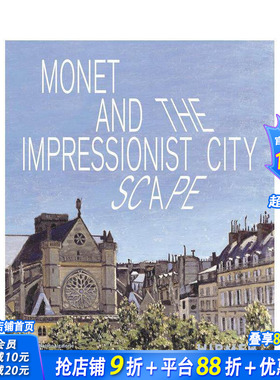 【预售】莫奈与印象派城市景观 Monet and the Impresionist Cityscape 原版英文艺术画册画集 正版进口书