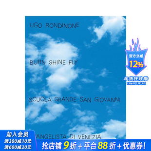 【现货】乌戈·罗迪尼：燃烧.闪耀.飞翔 Ugo Rondinone: Burn Shine Fly 原版英文艺术画册画集 正版进口图书