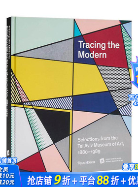【预售】追溯现代：特拉维夫艺术博物馆馆藏精选1880-1989 Tracing the Modern 原版英文艺术画册画集 Rizzoli 正版进口书