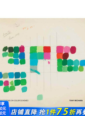 【预售】托尼·贝查拉：色彩方案注记 Tony Bechara: Annotations on Color Schemes 原版英文艺术画册画集 正版进口书