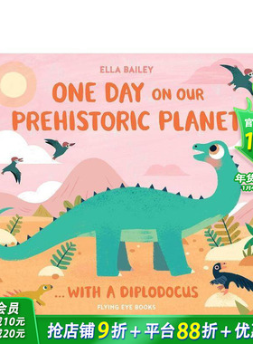 【预售】史前世界的一天：恐龙 One Day on Our Prehistoric Planet… with a Diplodocus 英文儿童插画科普绘本 进口童书