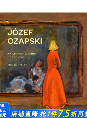 【现货】【T&H】Jozef Czapski乔泽夫·茨帕斯基画集An Apprenticeship Of Look学徒期的样子