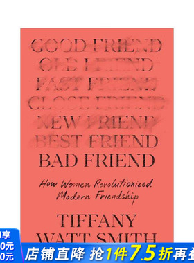 【预售】“坏”朋友：女性如何革新现代友谊Bad Friend: How Women Revolutionized Modern Friendship 英文社会科学 正版进口书