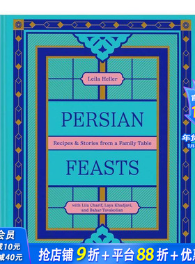 【现货】波斯盛宴：家庭餐桌的食谱与故事 Persian Feasts : Recipes & Stories from a Family Table 原版英文美食 正版进口书
