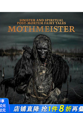 【现货】比利时艺术家Mothmeister：暗黑死后童话 Sinister and Spiritual Post-Mortem Fairy Tales 英文摄影作品集 正版进口书