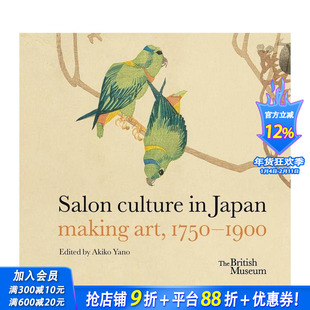 【预售】日本文化沙龙：造就艺术 1750-1900 Salon culture in Japan: making art， 1750-1900 英文艺术画册画集 正版进口书