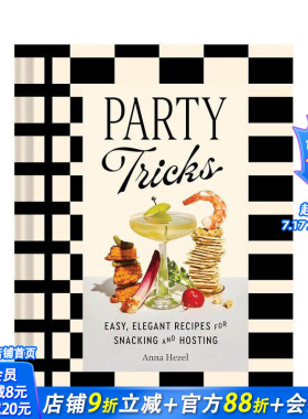 【预售】派对妙招：简单优雅的小吃与待客食谱 Party Tricks:Easy， Elegant Recipes for Snacking 英文餐饮生活美食 正版进口书