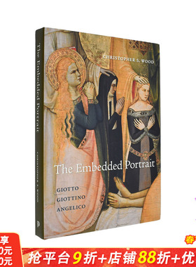 【预售】嵌入式肖像：乔托，乔蒂诺和安杰利科 The Embedded Portrait： Giotto， Giottino， Angelico 英文艺术画册正版进口书