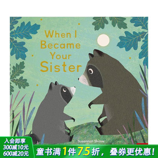 预售 带音频 Became 英文儿童插画故事绘本 姐妹 Sister 当我成为你 英语进口童书 亲子共读 Your When